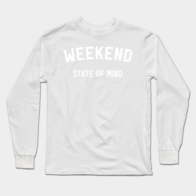 Weekend state of mind Long Sleeve T-Shirt by Portals